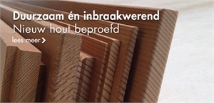 Finti Duurzaam én inbraakwerend. Nieuw hout beproefd.